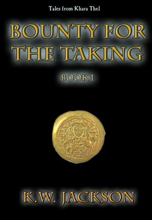 Cover of the book Bounty for the Taking: Book One by Katri Cardew