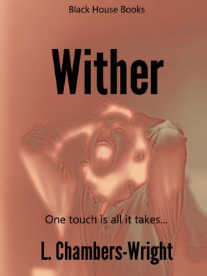 Cover of the book Wither by Kevin Lee Swaim