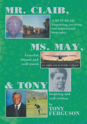 Cover of the book Mr. Claib, Ms. May, & Tony by Joyce McKee