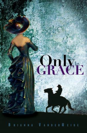 Cover of the book Only by Grace by Bill Prankard