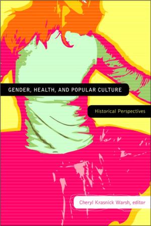 Cover of the book Gender, Health, and Popular Culture by Cassandra Gaisford