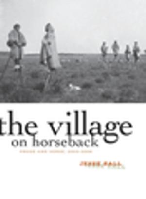 Cover of the book The Village on Horseback by Alison Hawthorne Deming, Lauret E. Savoy