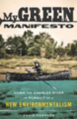 Cover of the book My Green Manifesto by Dan Beachy-Quick