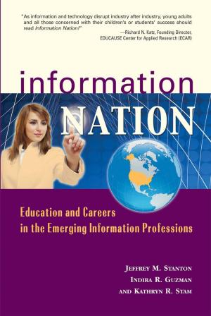 Cover of the book Information Nation: Education and Careers in the Emerging Information Professions by David Meerman Scott