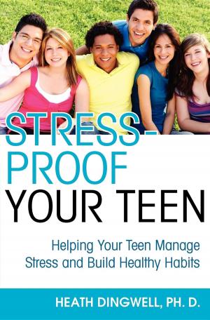 Cover of the book Stress-Proof Your Teen by Victoria Schade