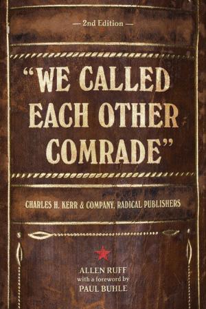 Cover of the book We Called Each Other Comrade by Sam Tracy