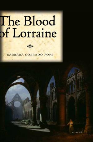 Cover of the book The Blood of Lorraine: A Novel by Jonathan Dimbleby