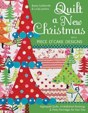 Cover of the book Quilt a New Christmas with Piece O'Cake Designs by Erin Hentzel