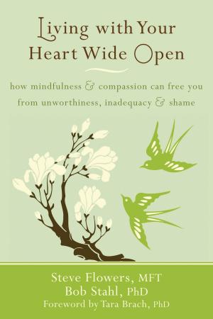 Cover of the book Living with Your Heart Wide Open by Emily Roberts, MA, LPC