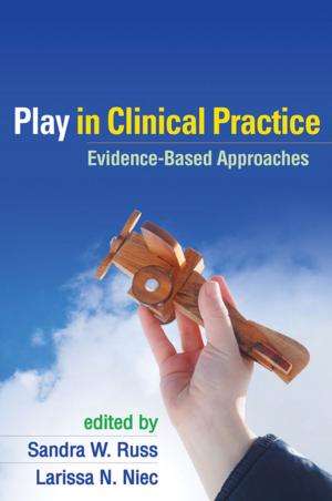 Cover of the book Play in Clinical Practice by Carrie Masia Warner, PhD, Daniela Colognori, PsyD, Chelsea Lynch, MA