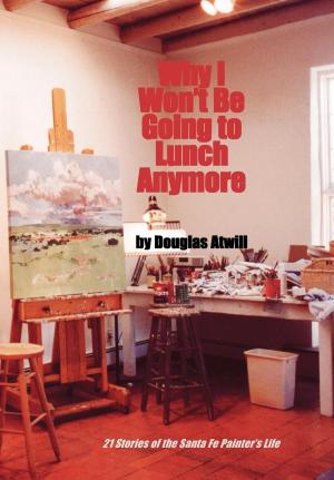 Book cover of Why I Won't Be Going To Lunch Anymore