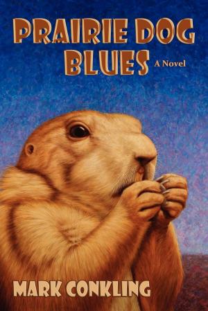 Cover of the book Prairie Dog Blues by Nicole Maddalo Dixon