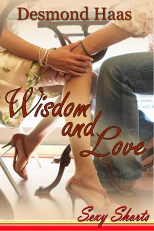 Cover of the book Wisdom & Love - Sexy Shorts by Caroline Aubrey
