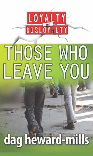 Cover of the book Those Who Leave You by Dag Heward-Mills