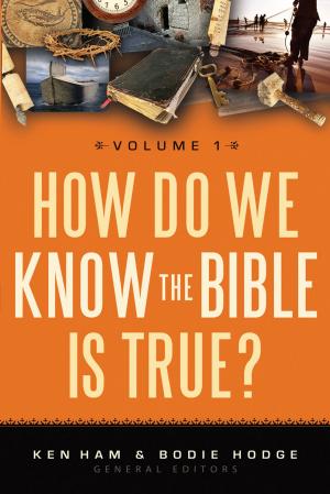 Cover of the book How Do We Know the Bible is True Volume 1 by Ken Ham, Cindy Malott