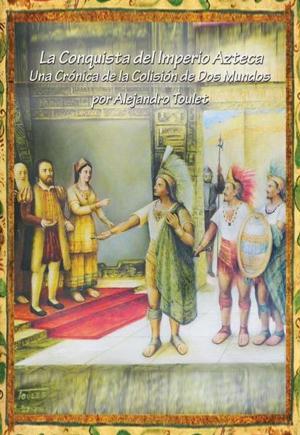 Cover of the book La Conquista del Imperio Azteca by Stanley Ohanugo