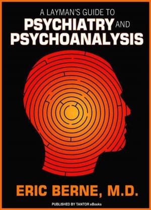 Cover of the book A Layman's Guide to Psychiatry and Psychoanalysis by Eric Berne