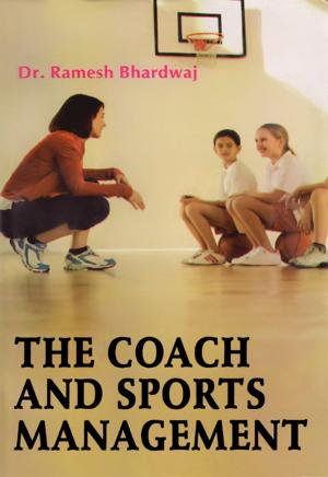 Cover of the book The Coach and Sports Management by Dr. Vijender Sharma