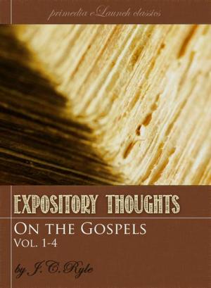 Cover of the book Expository Thoughts on the Gospels: Volume 1-4 by Dr. John Reed, Craig Claybrook