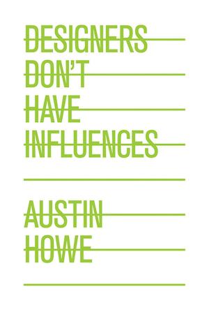 Cover of the book Designers Don't Have Influences by Maria Piscopo
