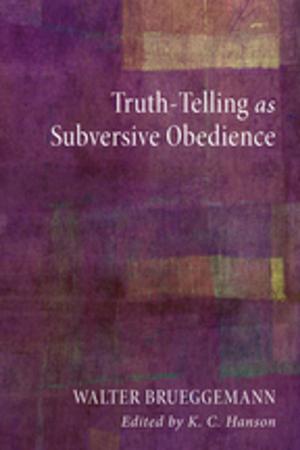 Cover of the book Truth-Telling as Subversive Obedience by Dominique Ané