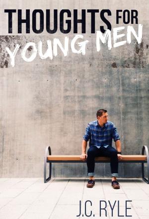 Cover of the book Thoughts For Young Men by William K.G. Barnes