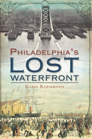 Cover of the book Philadelphia's Lost Waterfront by Margo L. Azzarelli, Marnie Azzarelli