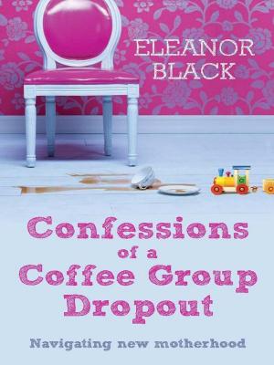Cover of the book Confessions of a Coffee Group Dropout by Zelie Bullen, Freda Marnie Nicholls