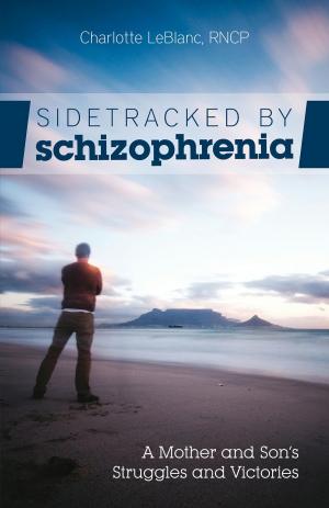 Cover of the book Sidetracked by Schizophrenia by Ned Burwell