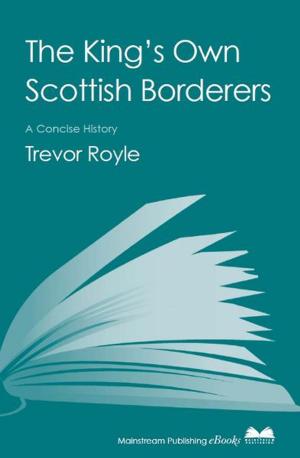 Cover of the book The King's Own Scottish Borderers by Peter Mortimer