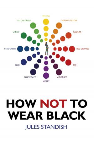 Cover of the book How Not to Wear Black by Steve Mann