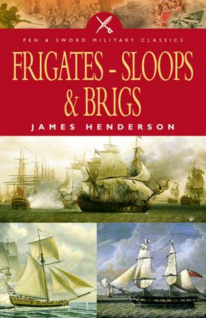 Cover of the book Frigates, Sloops and Brigs by Jones, Simon