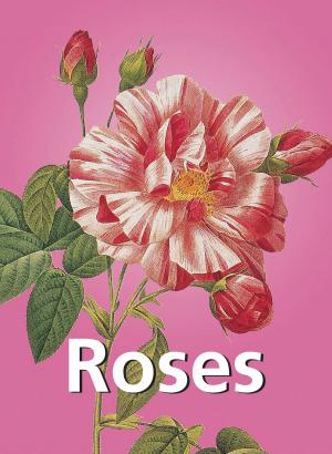 Cover of the book Roses by T.W. Rhys Davids Ph.D. LLD., Victoria Charles