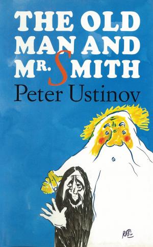 Cover of the book The Old Man and Mr Smith by Peter Ratcliffe
