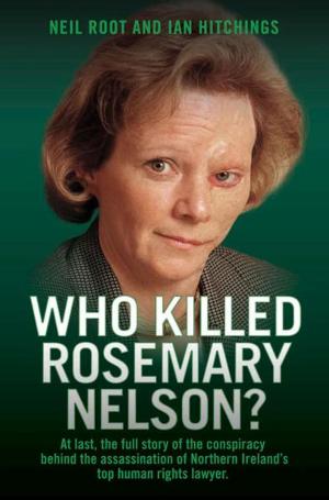 Cover of the book Who Killed Rosemary Nelson? by Noel Botham