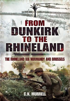 Cover of the book From Dunkirk to the Rhineland by Anthony  Burton