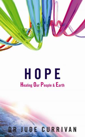 Cover of the book HOPE - Healing Our People & Earth by Alex Woodard