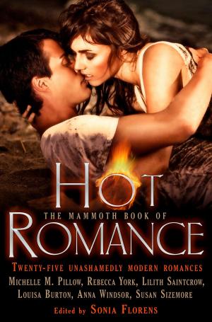 Cover of the book The Mammoth Book of Hot Romance by Kim Newman, Steve Rasnic Tem, Charles L Grant