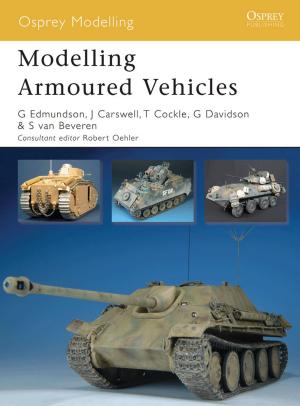 Book cover of Modelling Armoured Vehicles