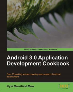 Cover of the book Android 3.0 Application Development Cookbook by Jürgen Brunner