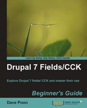 Cover of the book Drupal 7 Fields/CCK Beginner's Guide by Perry Lea