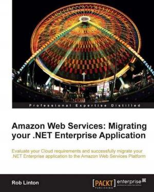 Cover of the book Amazon Web Services: Migrating your .NET Enterprise Application by Matt Lambert