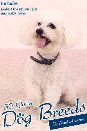 Cover of the book 50 Quick Dog Breeds by Chris Cowlin