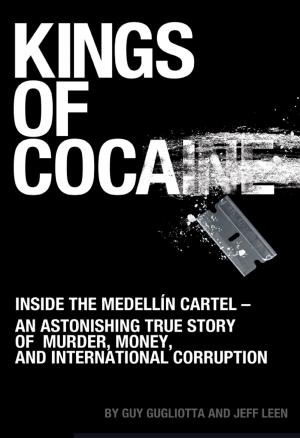 Book cover of Kings of Cocaine: Inside the Medellín Cartel - An Astonishing True Story of Murder, Money and International Corruption