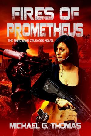 Cover of the book Fires of Prometheus (Star Crusades Uprising, Book 3) by Jacqui Knight