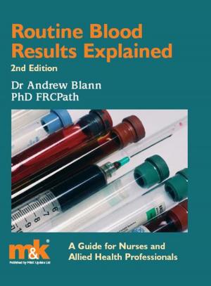 Cover of the book Routine Blood Results Explained by Dr Gwilym Wyn Roberts, Dr Andrew Machon