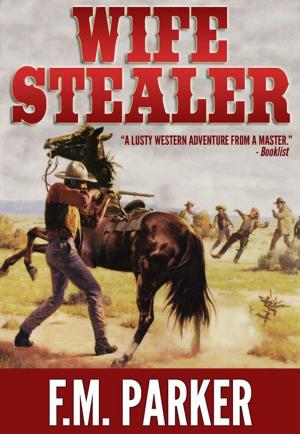 Cover of the book Wife Stealer: by F. M. Parker