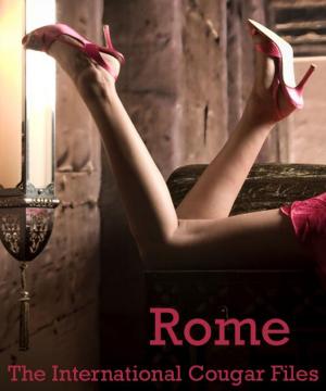 Cover of the book Rome - The International Cougar Files by Jordan Tyler