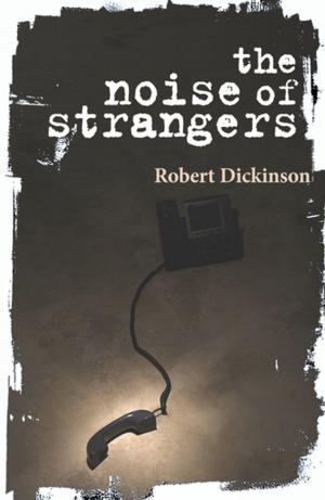 Cover of the book The Noise of Strangers by Nicholas Royle