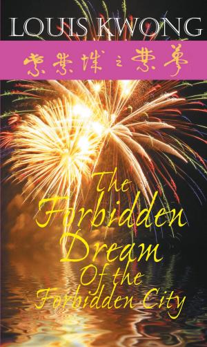 Cover of the book The Forbidden Dream of the Forbidden City by C.D. Neill